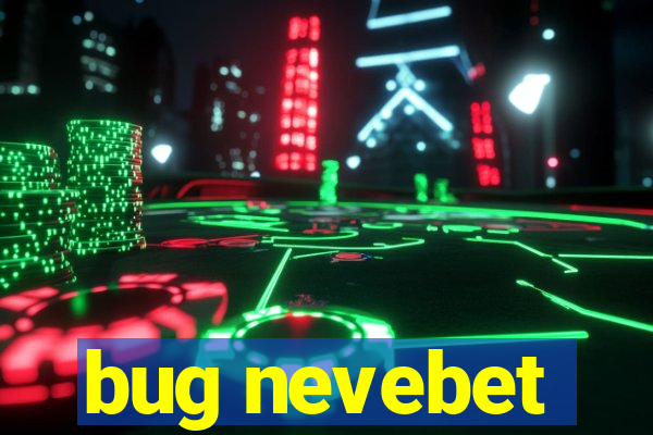 bug nevebet
